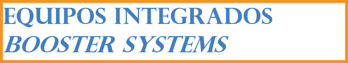 EQUIPOS INTEGRADOS BOOSTER SYSTEMS