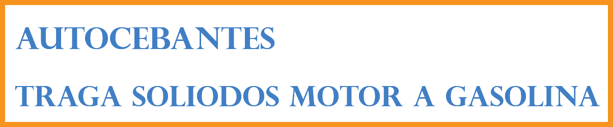 &nbsp;AUTOCEBANTES traga soliodos motor a GASOLINA